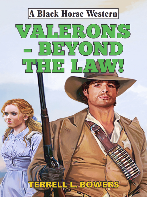 Title details for Valerons--Beyond the Law! by Terrell L Bowers - Available